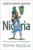 Understanding Modern Nigeria Understanding Modern Nigeria