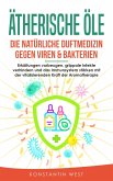 Ätherische Öle - Die natürliche Duftmedizin gegen Viren & Bakterien (eBook, ePUB)