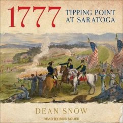 1777: Tipping Point at Saratoga - Snow, Dean
