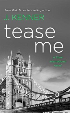 Tease Me: A Stark International Security Novel - Kenner, J.