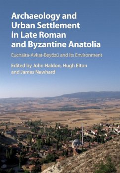 Archaeology and Urban Settlement in Late Roman and Byzantine Anatolia