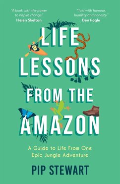 Life Lessons From the Amazon - Stewart, Pip