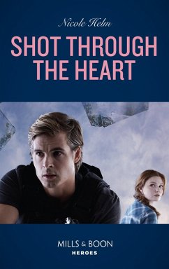 Shot Through The Heart (eBook, ePUB) - Helm, Nicole