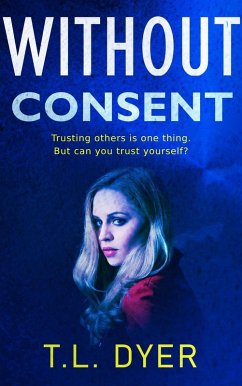 Without Consent (Code Zero Series, #2) (eBook, ePUB) - Dyer, Tl