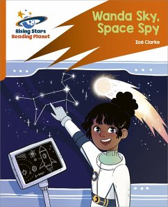 Reading Planet: Rocket Phonics - Target Practice - Wanda Sky, Space Spy - Orange - Clarke, Zoe