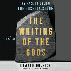The Writing of the Gods: The Race to Decode the Rosetta Stone - Dolnick, Edward