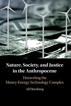 Nature, Society, and Justice in the Anthropocene - Hornborg, Alf (Lunds Universitet, Sweden)