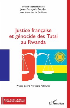 Justice française et génocide des Tutsi au Rwanda - Boudet, Jean-François; Lens, Paul