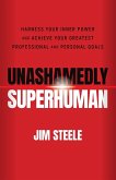 Unashamedly Superhuman