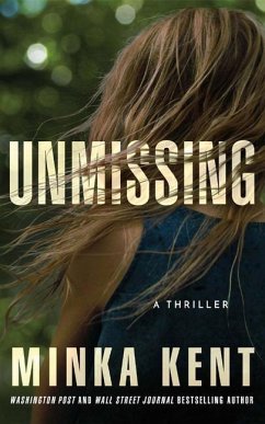 Unmissing: A Thriller - Kent, Minka