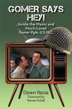 Gomer Says Hey! Inside the Manic and Much-Loved Gomer Pyle, U.S.M.C. (eBook, ePUB) - Reese, Denny