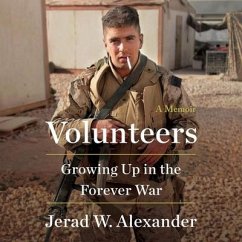 Volunteers Lib/E: Growing Up in the Forever War - Alexander, Jerad W.
