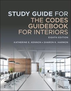Study Guide for The Codes Guidebook for Interiors - Kennon, Katherine E. (Belmont University, Nashville, TN; architect W; Harmon, Sharon K. (Life Design for Health, Nashville, TN)