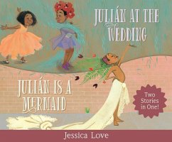 Julián Stories: Julián Is a Mermaid & Julián at the Wedding - Love, Jessica