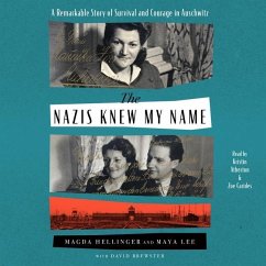 Nazis Knew My Name: A Remarkable Story of Survival and Courage in Auschwitz - Hellinger, Magda; Lee, Maya