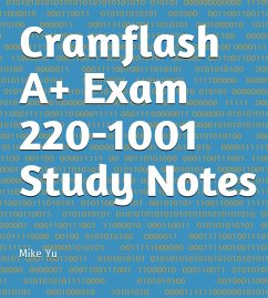 Cramflash A+ Exam 220-1001 Study Notes (eBook, ePUB) - Yu, Mike