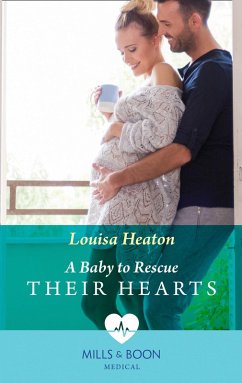 A Baby To Rescue Their Hearts (eBook, ePUB) - Heaton, Louisa