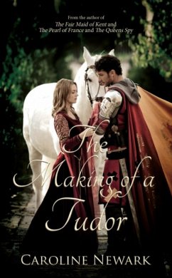 The Making of a Tudor - Newark, Caroline