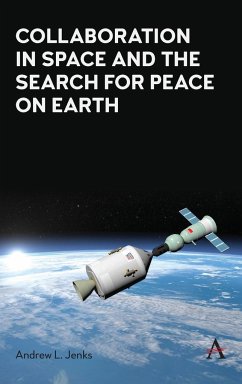 Collaboration in Space and the Search for Peace on Earth - Jenks, Andrew L