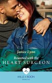Reunited With The Heart Surgeon (eBook, ePUB) Reunited With The Heart Surgeon (eBook, ePUB)
