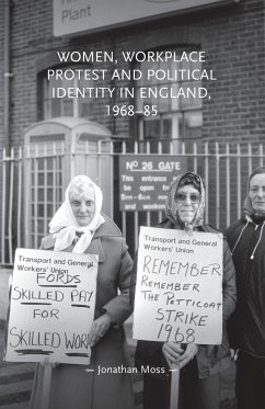 Women, workplace protest and political identity in England, 1968-85 - Moss, Jonathan