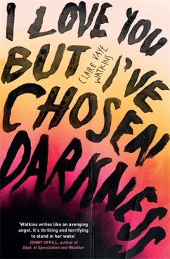 I Love You But I've Chosen Darkness - Vaye Watkins, Claire