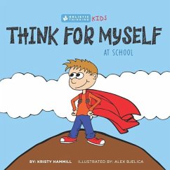 Think For Myself At School: Holistic Thinking Kids - Hammill, Kristy