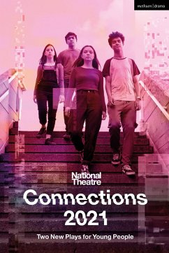 National Theatre Connections 2021: Two Plays for Young People - Battye, Miriam; Belgrade Young Company