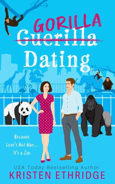 Gorilla Dating: Because Love's Not War...It's a Zoo (eBook, ePUB)
