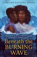 Beneath the Burning Wave - Hayashi Danns, Jennifer