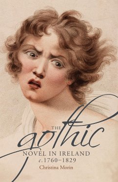 The gothic novel in Ireland, c. 1760-1829 - Morin, Christina