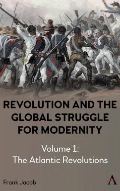 Revolution and the Global Struggle for Modernity - Jacob, Frank