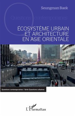 Ecosystème urbain et architecture en Asie orientale - Baek, Seungman