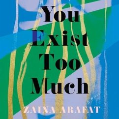 You Exist Too Much Lib/E - Arafat, Zaina