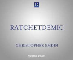 Ratchetdemic: Reimagining Academic Success - Emdin, Christopher