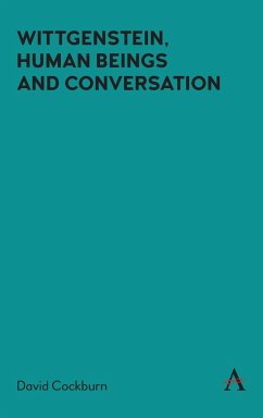 Wittgenstein, Human Beings and Conversation - Cockburn, David