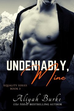 Cover Undeniably, Mine (Equality, #3) (eBook, ePUB)