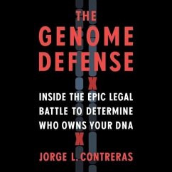 The Genome Defense Lib/E: Inside the Epic Legal Battle to Determine Who Owns Your DNA - Contreras, Jorge L.