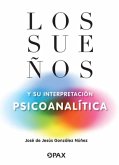 Los Sueños Y Su Interpretación Psicoanalítica Los Sueños Y Su Interpretación Psicoanalítica