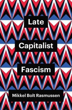 Late Capitalist Fascism - Rasmussen, Mikkel Bolt (University of Copenhagen, Denmark)