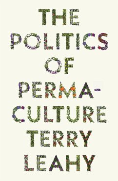 The Politics of Permaculture - Leahy, Terry