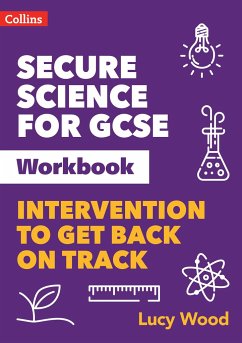 Secure Science - Secure Science for GCSE Workbook: Intervention to Get Back on Track - Wood, Lucy