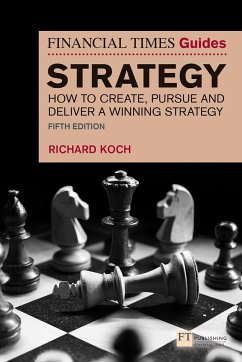 The Financial Times Guide to Strategy - Koch, Richard