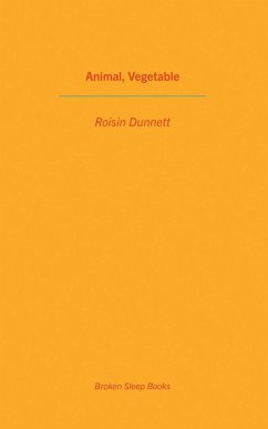 Animal, Vegetable - Dunnett, Roisin