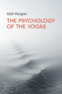 The Psychology of the Yogas - Ifergan, Gidi