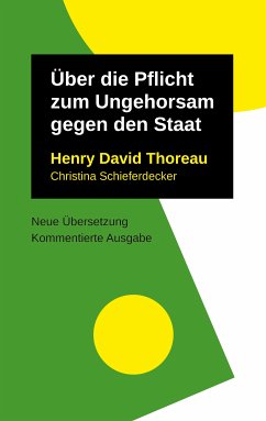 Über die Pflicht zum Ungehorsam gegen den Staat (eBook, ePUB) - Thoreau, Henry David; Schieferdecker, Christina