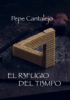 El refugio del tiempo - Pepe Cantalejo