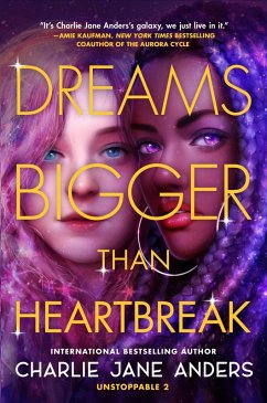 Dreams Bigger Than Heartbreak (eBook, ePUB) - Anders, Charlie Jane
