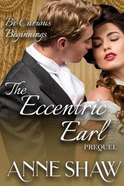 Cover Bi-Curious Beginnings: The Eccentric Earl Prequel (A Bi-Curious Historical Romance) (eBook, ePUB)
