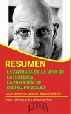 Resumen de La Entrada de la vida en la Historia. La Filosofía de Michel Foucault (RESÚMENES UNIVERSITARIOS) (eBook, ePUB)